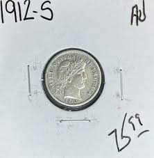 1912-S BARBER SILVER DIME ~ AU~NICE COIN~ | eBay