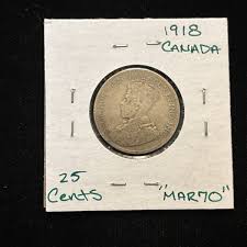 1918 Canada 25 Cents Silver Circulated “MAR70” Canadian ...