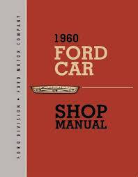 Ford Shop Manual 1960 Fairlane, Galaxie, Starliner, Sunliner ...