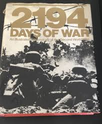 2194 Days Of War, Illustrated Chronology of WWII ...