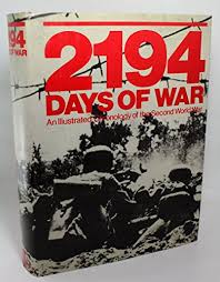 2194 DAYS OF WAR; AN ILLUSTRATED CHRONOLOGY OF THE SECOND ...