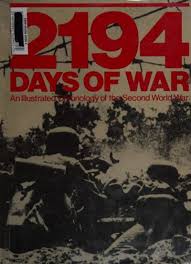 2194 Days of War: An Illustrated Chronology of the Second ...