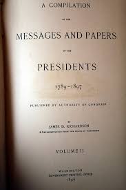 Messages and Papers of the Presidents by James D. Richardson ...