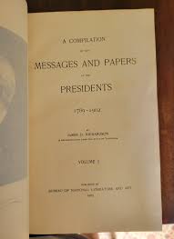 A Compilation of the Messages and Papers of the Presidents ...