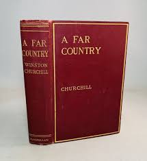 A Far Country-Winston Churchill-TRUE First Edition/1st ...