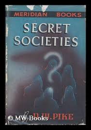 Secret Societies; Their Origin, History and Ultimate Fate, by D. W. Pike, Illustrations by Kupfer-Sachs by Pike, D. W.: (1939) First Edition. | MW Books Ltd.