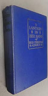 A Lantern in Her Hand by Aldrich, Bess Streeter: Fair Hardcover (1931) Inscribed by Author(s) | Baggins Book Bazaar Ltd