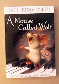 A Mouse Called Wolf: King-Smith, Dick, Goodell, Jon ...