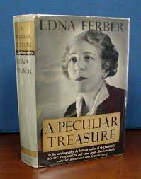 A PECULIAR TREASURE by Ferber, Edna [1885 - 1968 ...