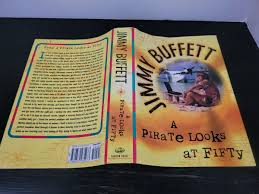 A PIRATE LOOKS AT FIFTY By Jimmy Buffett First Edition 1998 HBDJ 9780679435273| eBay