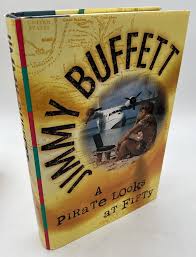 Jimmy Buffett signed /Autographed book "A Pirate Looks at Fifty" First Edition - The History Shop