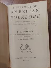 A Treasury of American Folklore: Stories, Ballads, and ...