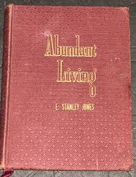Abundant Living E. Stanley Jones Hardcover 1942 *Free ...