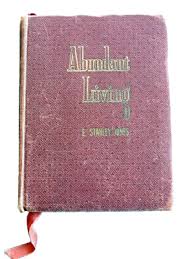 Abundant Living by E Stanley Jones 1st Edition Hardcover ...