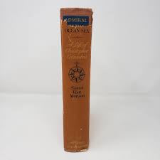 Admiral of the Ocean Sea by Samuel Eliot Morison (1st Ed ...