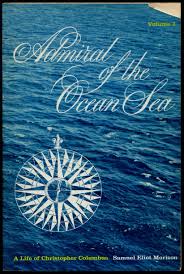 Admiral of the Ocean Sea: A Life of Christopher Columbus ...