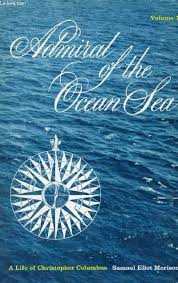 ADMIRAL OF THE OCEAN SEA, A LIFE OF CHRISTOPHER COLUMBUS ...