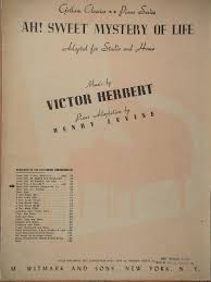 Ah! Sweet Mystery of Life