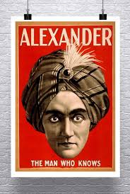 Alexander the Man Who Knows Vintage Magician Poster High ...