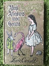 Alice's Adventures Underground (in wonderland) first edition ...