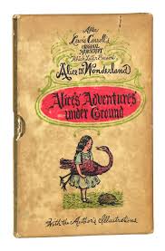 Alice's Adventures Under Ground. After Lewis Carroll's ...