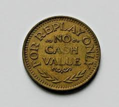 FOR REPLAY ONLY-NO CASH VALUE" Brass Arcade Token American ...