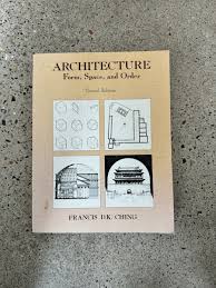 Architecture: Forms, Space, and Order - Francis D K Ching ...
