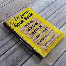 Vintage Cookbook Arizona Recipes 1978 Indian Mexican Western ...