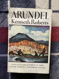 Arundel by Kenneth Roberts: 1956 Book Club Edition Hardcover ...