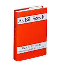 As Bill Sees It - Alcoholics Anonymous