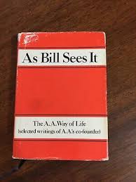 As Bill Sees It Vintage AA Book Hard Cover Self Help Addicitions Dependency Help | eBay Australia