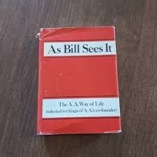 Vintage Book as Bill Sees It the A.A. Way of Life 1976 Alcoholics Anonymous Book Twelve Steps Twelve Traditions 60's 70's Self Help Book - Etsy