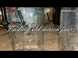 Finding vintage mason jars - YouTube