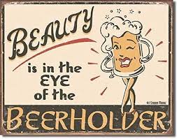 Beauty is in The Eye of Beer Holder Vintage Retro Pub Style Metal Tin Sign 8x12 Plaque - Walmart.com