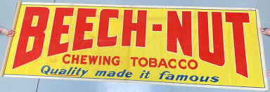 Sold at Auction: HUGE Beech-Nut Chewing Tobacco Vintage Banner by P. Lorillard Inc. 9'5”W x 36 1/4”H