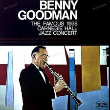 Benny Goodman - The Famous 1938 Carnegie Hall Jazz Concert ...