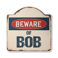 Beware Of Bob Plastic Novelty Sign Classic Rust Wall Plaque ...