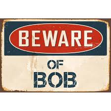 Beware Of Bob 8” x 12” Vintage Aluminum Retro Metal Sign ...