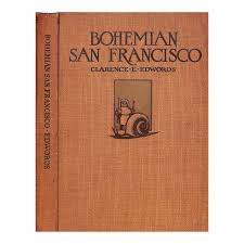 1914 Edwords, Clarence E. "Bohemian San Francisco" Book ...
