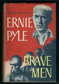 Brave Men: Ernie Pyle: 9781111611514: Amazon.com: Books