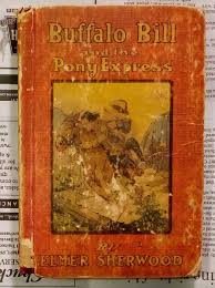 Buffalo Bill and the Pony Express - Elmer Sherwood | eBay