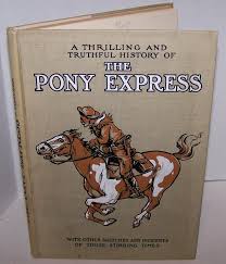 The Pony Express or Blazing the Westward Way by William ...