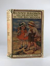 Bunny Brown and His Sister Sue in the Big Woods by Laura Lee ...