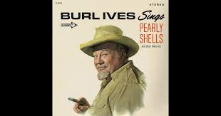 Burl Ives Sings Pearly Shells And Other Favorites - Album by ...