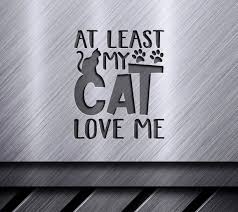 Valentines Day Cat SVG - At Least My Cat Loves Me – Gabe ...
