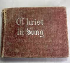 Antique Hymnal Book Christ In Song - 951 Hymns 1880s-early ...