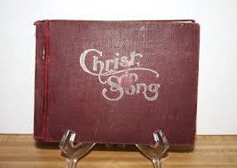 Buy Antique "christ in Song" Hymnal - 1908 Religious ...