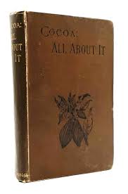 Cocoa: All About It | Richard Cadbury, Historicus