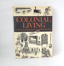 1957 Colonial Living History Book by Edwin Tunis - Vintage ...