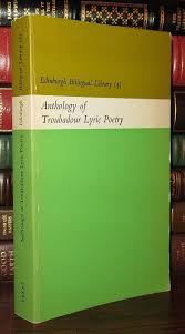 ANTHOLOGY OF TROUBADOUR LYRIC POETRY | Alan R. Press | First Edition Thus; First Printing